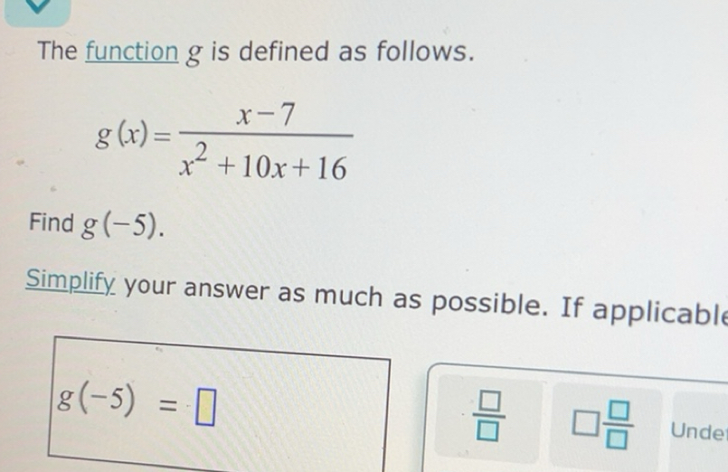 Solved: The function g is defined as follows. g(x)= (x-7)/x^2+10x+16 ...