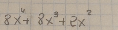 8x^4+8x^3+2x^2