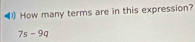 How many terms are in this expression?
7s-9q