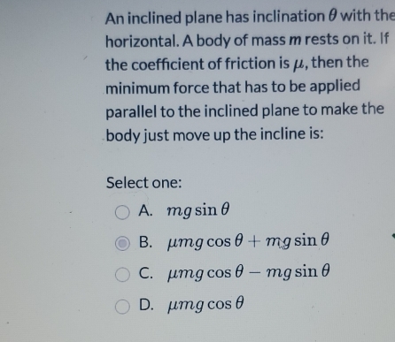 Solved: An inclined plane has inclination θ with the horizontal. A body ...