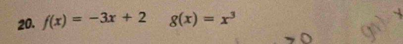 f(x)=-3x+2 g(x)=x^3