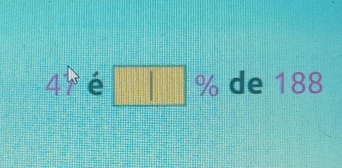 47° é □ % de 188