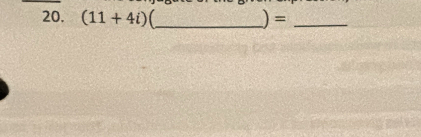 (11+4i) _ ) = _