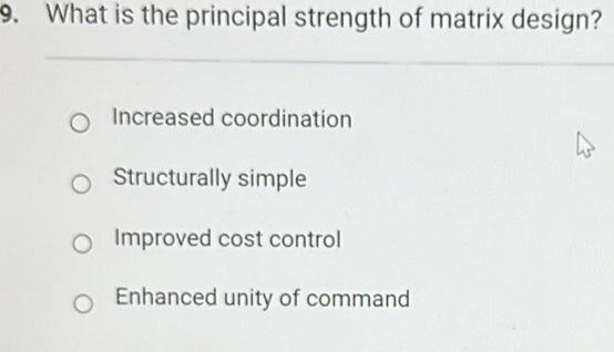 Solved: What is the principal strength of matrix design? Increased ...