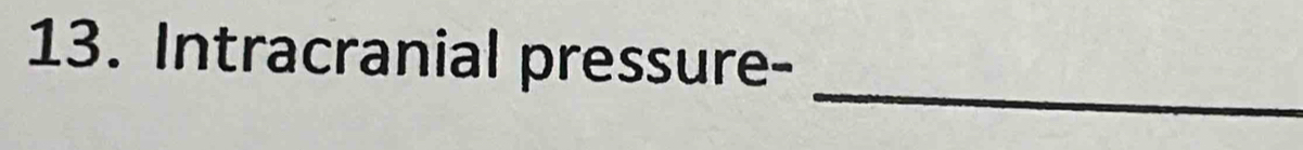 Intracranial pressure- 
_