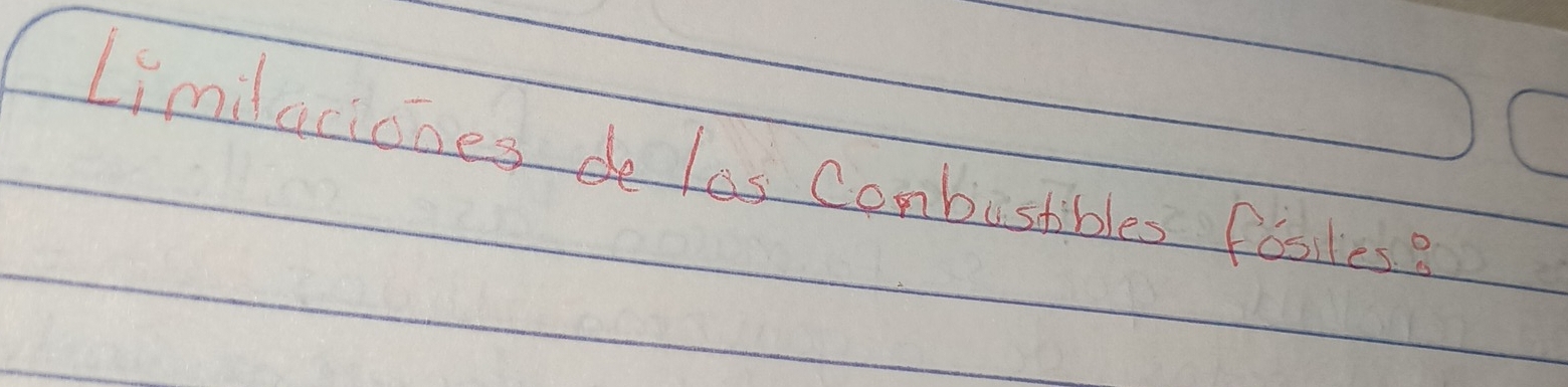 Limilaciones de las combustibles foores?