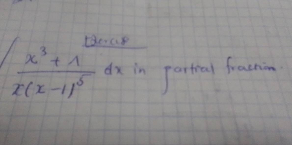 ∈t frac x^3+1x(x-1)^5dx
in fartial frachion