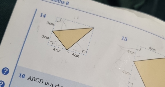 Maths 8
15
8cm
4cm
6cm
16 ABCD is a rh