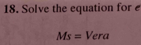 Solve the equation fore
Ms= Vera