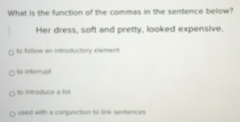 Solved: What is the function of the commas in the sentence below? Her ...