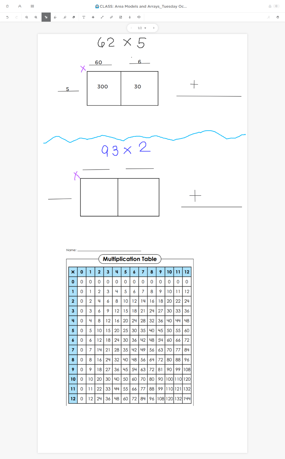 A ⊥ CLASS: Area Models and Arrays_Tuesday Oc... 0 
Q Q 6 T
1/2
62* 5
60
X
5 300 30 +
93* 2
t 
_ 
_ 
_ 
+ 
Name: 
_