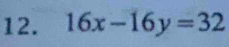 16x-16y=32