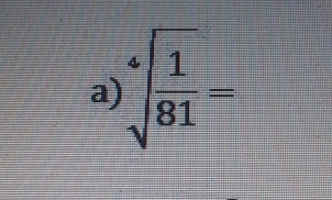 sqrt[4](frac 1)81=