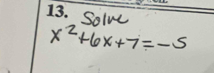 Solve
x^2+6x+7=-5