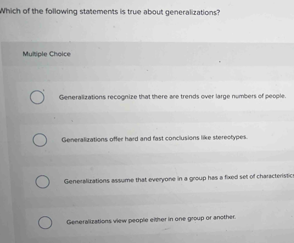 Solved: Which of the following statements is true about generalizations ...
