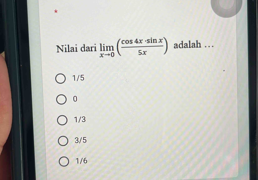 Nilai dari limlimits _xto 0( cos 4x· sin x/5x ) adalah …
1/5
0
1/3
3/5
1/6