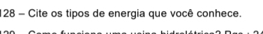 128 - Cite os tipos de energia que você conhece.