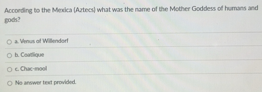 Solved: According to the Mexica (Aztecs) what was the name of the ...