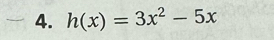 h(x)=3x^2-5x