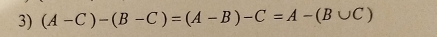 (A-C)-(B-C)=(A-B)-C=A-(B∪ C)