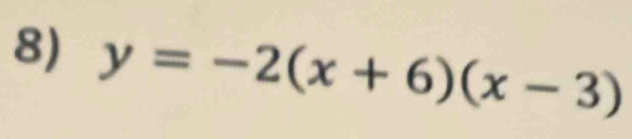 y=-2(x+6)(x-3)