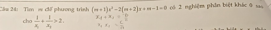 Tìm m để phương trình (m+1)x^2-2(m+2)x+m-1=0 có 2 nghiệm phân biệt khác 0 sao 
cho frac 1x_1+frac 1x_2>2.