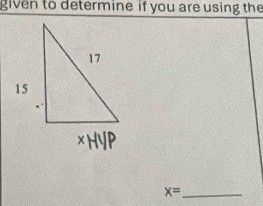 given to determine if you are using the
x= _