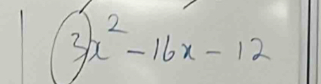 3)x^2-16x-12