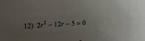 2r^2-12r-5=0