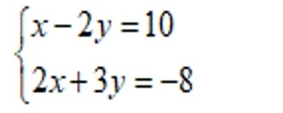 beginarrayl x-2y=10 2x+3y=-8endarray.