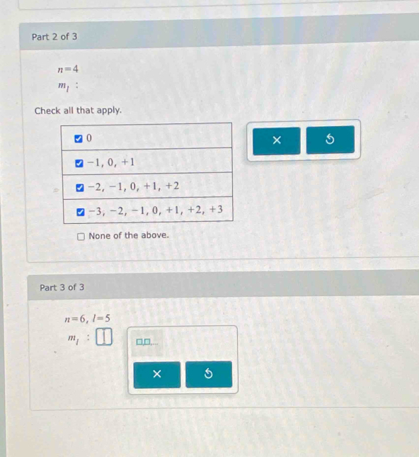 n=4
m_1 : 
Check all that apply.
×
None of the above.
Part 3 of 3
n=6, l=5
m_1 : □,□,...
×