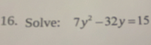 Solve: 7y^2-32y=15