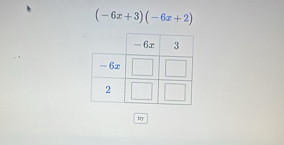 (-6x+3)(-6x+2)
try