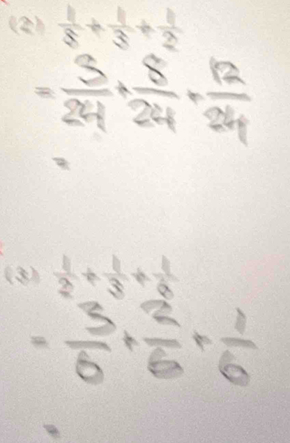 (2)  1/8 + 1/3 + 1/2 
(3)  1/2 + 1/3 + 1/8 