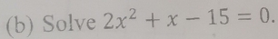 Solve 2x^2+x-15=0.