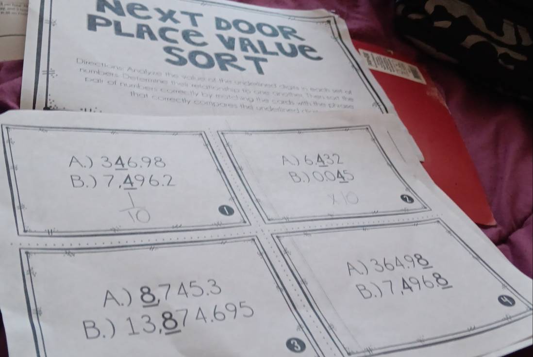 NeXTDOOR
Place Value
SORT

Directions: Analyze the value of the underlined digits in each set of
numbers Determine their relationthip to one arother. Then for the
pali of numbers correctly by mratching the cords with the phase
that correctly compares the underlined cn
A.) 346.98 A) 6.432
B. ) 7,496.2 B) 0.045
x 10
A.) 8,745.3 A) 364.9B
B.) 13,874.695 B.) 7,4968
a