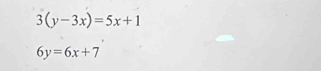 3(y-3x)=5x+1
6y=6x+7