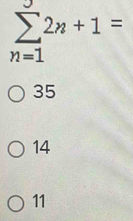 sumlimits _(n=1)^92n+1=
35
14
11