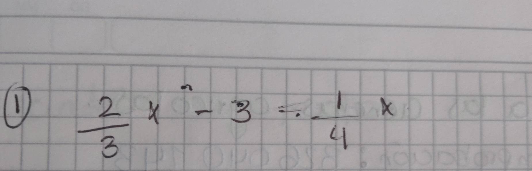 1
 2/3 x^n-3= 1/4 x