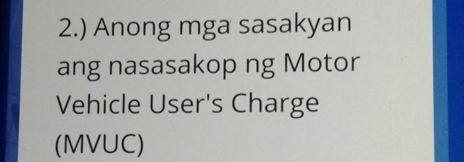 Solved: 2.) Anong mga sasakyan ang nasasakop ng Motor Vehicle User's ...