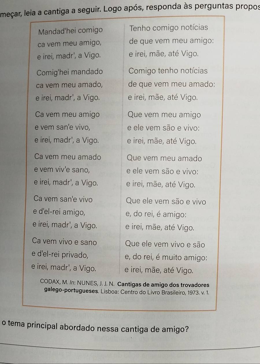 meçar, leia a cantiga a seguir. Logo após, responda às perguntas propos 
o tem