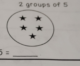 groups of 5
5=
_