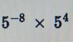 5^(-8)* 5^4