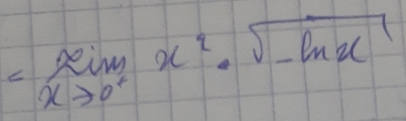 =limlimits _xto 0^+x^2· sqrt(-ln x)