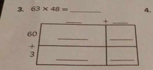 63* 48= _ 
4.