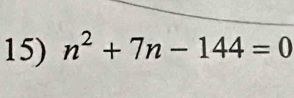 n^2+7n-144=0