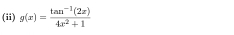 (ii) g(x)= (tan^(-1)(2x))/4x^2+1 