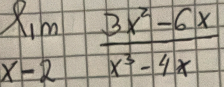 limlimits _x-2 (3x^2-6x)/x^3-4x 