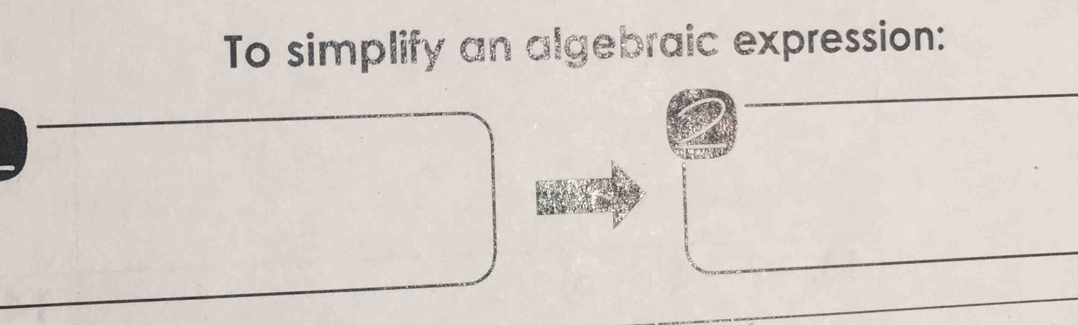 To simplify an algebraic expression: