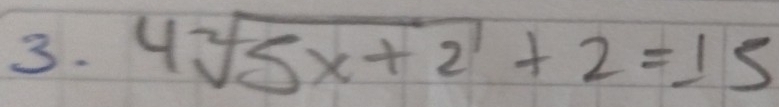 4sqrt(5x+2)+2=15